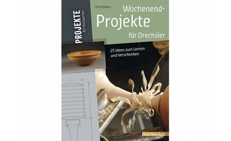 Wochenend-Projekte für Drechsler VI-9173